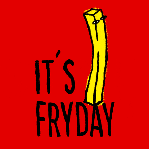 Cartoon gif. A French Fry with eyes shimmies around against a red background on top of text that reads, "It's Friday."