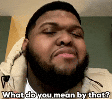 What Do You Mean By That GIF