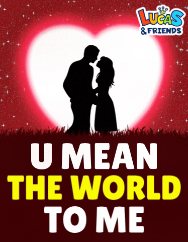 Illustrated gif. A man and a woman are silhouetted against a white heart on a red starry night sky and they stare deeply into one another as a red heart appears above them. Text, "U mean the world to me."