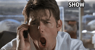 Movie gif. Tom Cruise as Jerry Maguire shouts the catchphrase into his phone. Text, "Show me the money!!!"