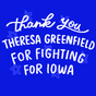 Thank  you Theresa Greenfield