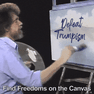 Bob Ross Find Freedoms on the Canvas Defeat Trumpism
