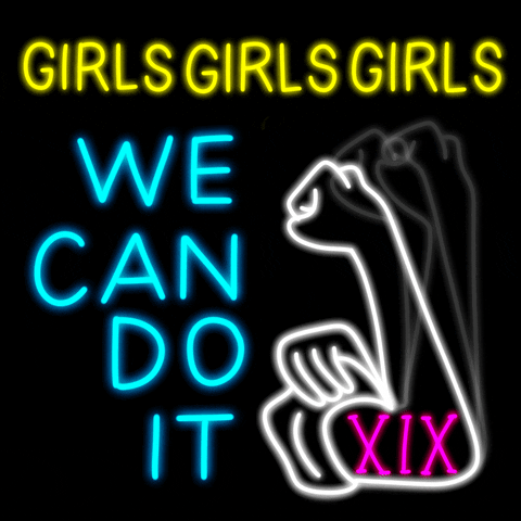 Digital art gif. Neon light-style arm with a “XIX” tattoo flexes over a black background next to the neon message, “Girls, girls, girls. We can do it.” 
