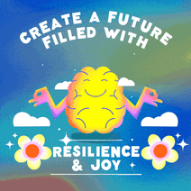 Create a future filled with resilience and joy