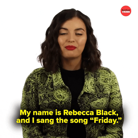 Rebecca Black Friday GIF by BuzzFeed