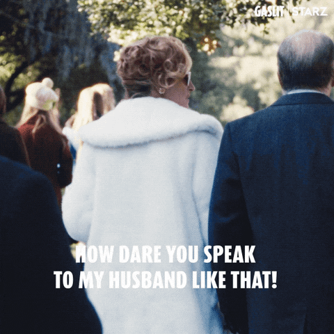 How Dare You Wife GIF by Gaslit