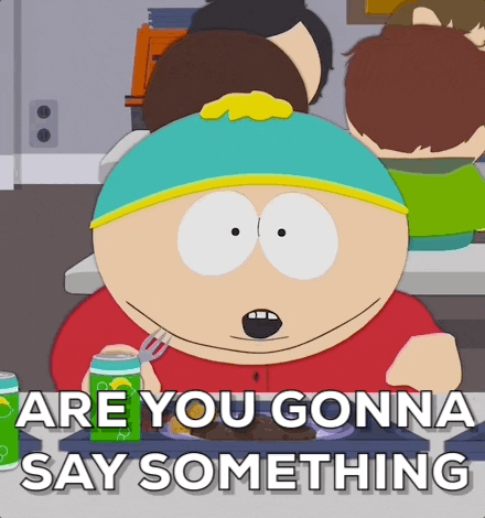 Come At Me Say Something GIF by South Park