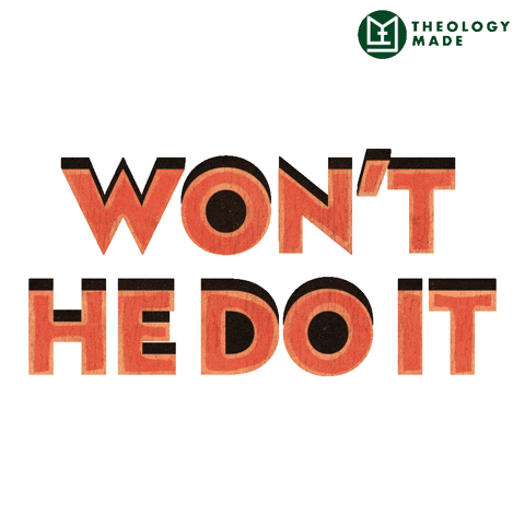 Celebration Wont He Do It GIF by Theology Made
