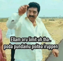 Ellam Oru Limit Uh Tha Poda Puda Poitea Iruppen GIF