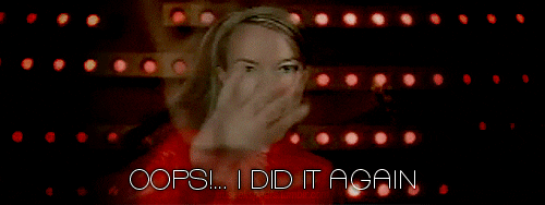 Image result for oops i did it again gif