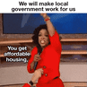We will make local government work for us