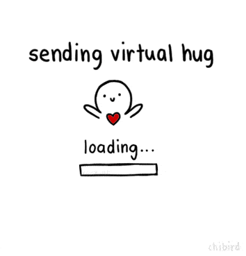 Cartoon gif. Line drawn figure with a red heart on its chest holds its arms out next to text, "Sending virtual hug." Below this, a progress bar fills with gray above text, "loading... hug sent!" Then the figure with the red heart hugs another figure with empty eyes. The heart spreads to the other and it smiles.