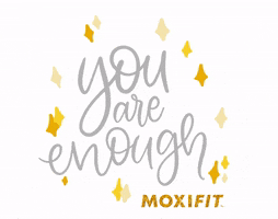 Youareenough GIF by Moxifit Body Fuel