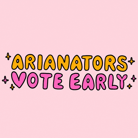Vote Early Ariana Grande GIF by INTO ACTION