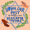 Honor our past by creating a more peaceful future