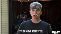 Let's Go Move Some Steel