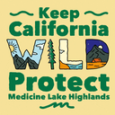 Keep California Wild, Protect Medicine Lake Highlands