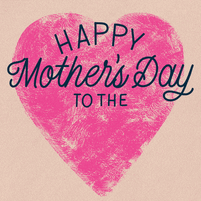 Happy Mother's Day to the birth mothers, chosen mothers, adoptive mothers, etc.