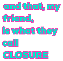Friends Tv Show And That My Friend Is What They Call Closure Sticker by Friends