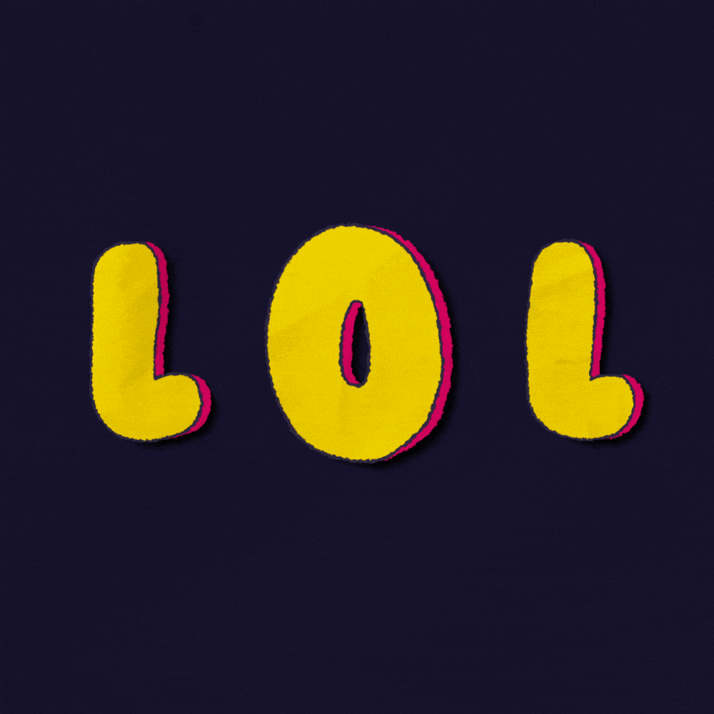 Text gif. Big bubble letters "L O L" bounce and enlarge, emphasizing each letter.
