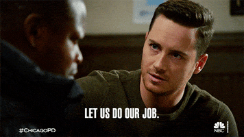 Let Us Do Our Job GIF by One Chicago