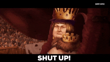 King Shut Up GIF by Adult Swim