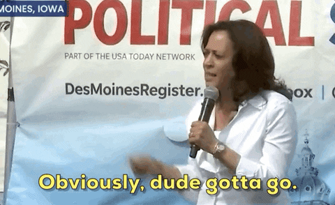 An animated gif of Kamala Harris at a rally saying "Obviously, dude's gotta go."