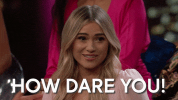 How Dare You Omg GIF by The Bachelor