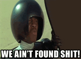 Spaceballs We Aint Found Shit animated GIF