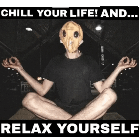 Calm Down Chill Out GIF