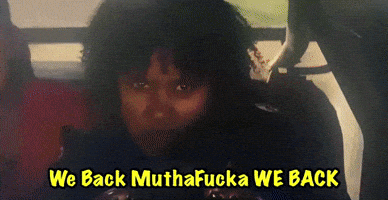 We Back Muthafucka We Back GIF