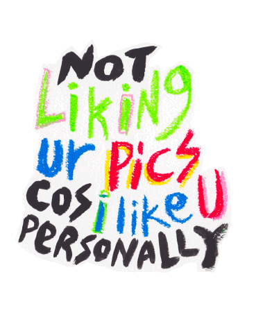 Not Liking Ur Pics Cos I Like U Personally Love Sticker by Wastana Haikal