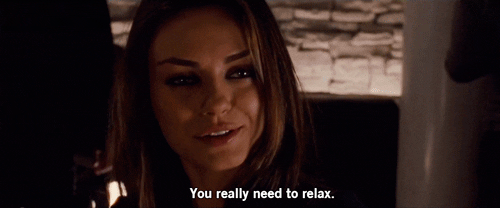 You Really Need To Relax Mila Kunis GIF - Find & Share on GIPHY