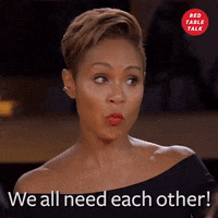 We All Need Each Other Jada Pinkett Smith GIF by Red Table Talk