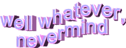 Never Mind Whatever Sticker by AnimatedText