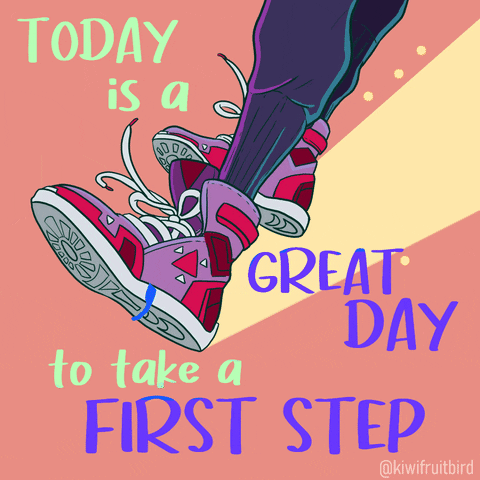 Digital art gif. Cartoon pair of legs wearing colorful, pink and purple high-top sneakers amid little swirls of blue colors that glide in front of us. Text, "Today is a great day to take a first step," all against a pink background.
