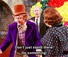 Dont Just Stand There Willy Wonka GIF