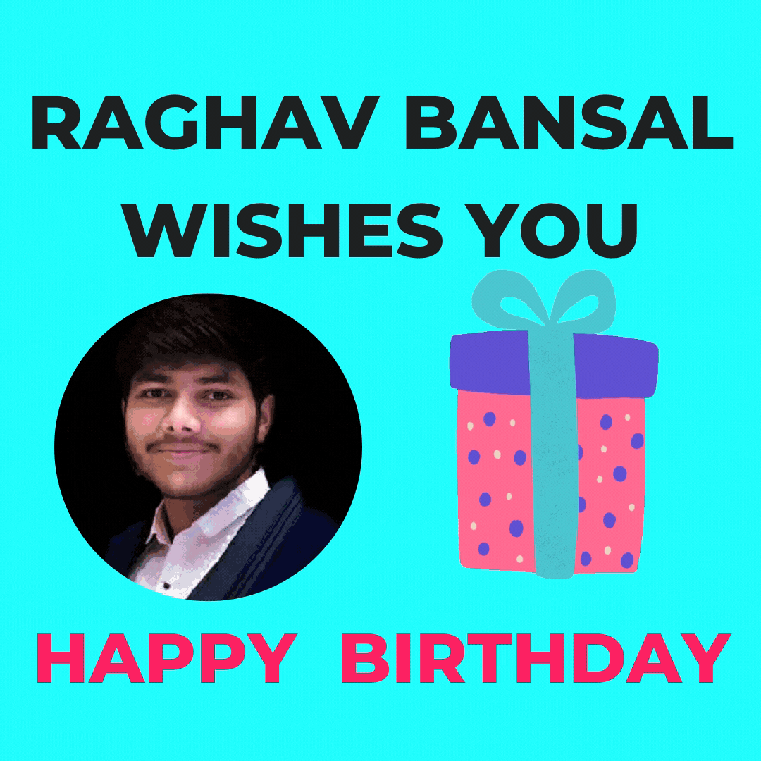 Happy Birthday GIF by Raghav Bansal