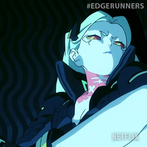Netflix What GIF by Cyberpunk: Edgerunners