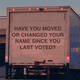 Have you moved or changed your name since you last voted?