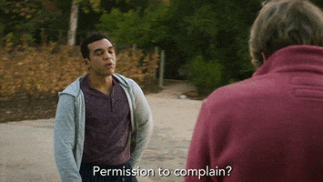 Complain Season 2 GIF by Everything's Gonna Be Okay