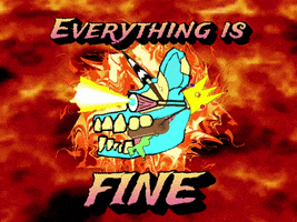 Everything Is Fine Help GIF
