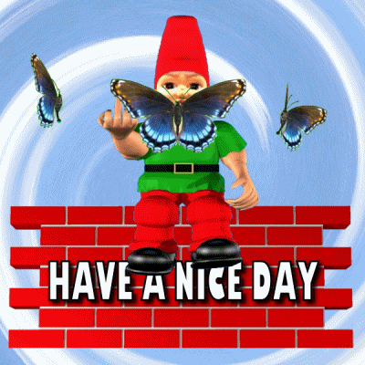 Screw You Have A Nice Day GIF