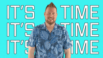 Its Time GIF by DaveAndMahoney