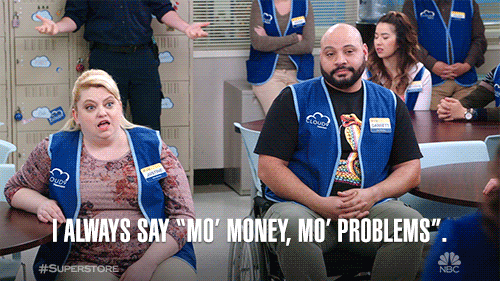 Mo Money Mo Problems GIF by Superstore - Find & Share on GIPHY