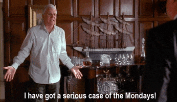 TV gif. Steve Martin as Gavin Volure in 30 Rock exclaims, "I have got a serious case of the Mondays!"
