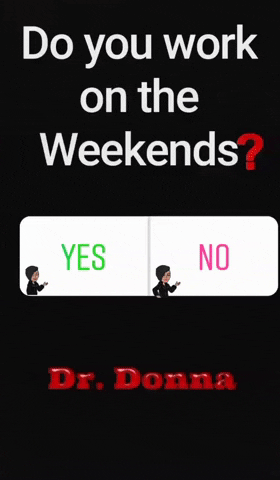 The Weekend Work GIF by Dr. Donna Thomas Rodgers