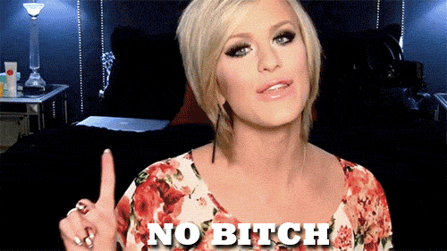 no bitch GIF