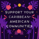 Support Your Caribbean-American Communities