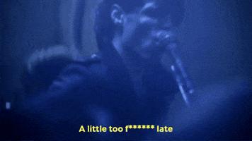 Too Late GIF